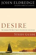 desire: the journey we must take to find the life god offers