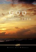 god is more than a good idea (en Inglés)