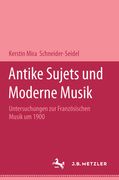 Antike Sujets Und Moderne Musik: Untersuchungen Zur Französischen Musik Um 1900 (en Alemán)
