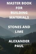 Master Book for Building Materials Stones and Lime (en Inglés)