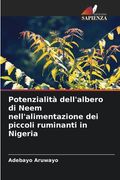 Potenzialità dell'albero di Neem nell'alimentazione dei piccoli ruminanti in Nigeria (en Italiano)