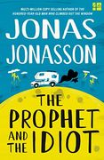 The Prophet and the Idiot: The new Satirical Novel From the Multi-Million Copy Bestselling Author of the Hundred-Year-Old man who Climbed out of the Window and Disappeared (en Inglés)