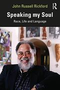 Speaking my Soul: Race, Life and Language (en Inglés)