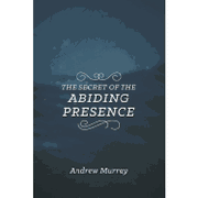 The Secret of the Abiding Presence (en Inglés)