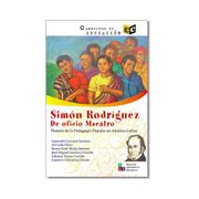 Simón Rodríguez. De oficio Maestro. Pionero de la pedagogía popular en América Latina (in Spanish)