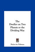 the dweller on two planets or the dividing way (en Inglés)