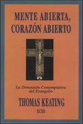 mente abierta, corazon abierto: la dimension contemplativa del evangelio = open mind, open heart (en Inglés)