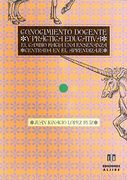 conocimiento docente y practica educativa el cambio hacia