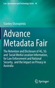 Advance Metadata Fair: The Retention and Disclosure of 4g, 5g and Social Media Location Information, for Law Enforcement and National Securit