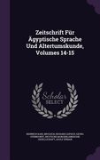 Zeitschrift Für Ägyptische Sprache Und Altertumskunde, Volumes 14-15 (en Inglés)