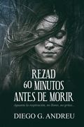 Rezad 60 Minutos Antes de Morir (in Spanish)