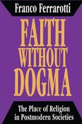 Faith Without Dogma: Place of Religion in Postmodern Societies (en Inglés)