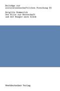 Der Wille Zur Herrschaft Und Der Hunger Nach Glück: Max Webers Werk Aus Der Sicht Der Kritischen Theorie (en Alemán)