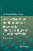 Self-Determination and Humanitarian Secession in International Law of a Globalized World: Kosovo V. Crimea