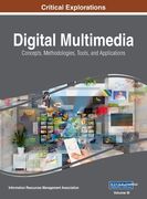 Digital Multimedia: Concepts, Methodologies, Tools, and Applications, VOL 3 (en Inglés)