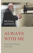 Always with Me: About My Teacher RABASH (en Inglés)