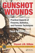 Gunshot Wounds: Practical Aspects of Firearms, Ballistics, and Forensic Techniques, Third Edition (en Inglés)