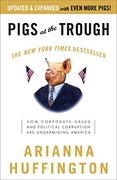 Pigs at the Trough: How Corporate Greed and Political Corruption are Undermining America (en Inglés)