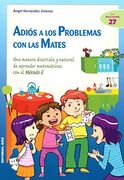 Adiós a los problemas con las mates: Una manera divertida y natural de aprender matemáticas con el Método E (Ciudad de las Ciencias)