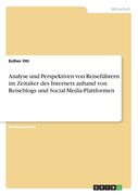 Analyse und Perspektiven von Reiseführern im Zeitalter des Internets anhand von Reiseblogs und Social-Media-Plattformen (en Alemán)