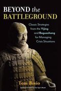 Beyond the Battleground: Classic Strategies from the Yijing and Baguazhang for Managing Crisis Situations (en Inglés)
