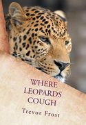 Where Leopards Cough (en Inglés)