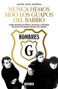 Hombres g: Nunca Hemos Sido los Guapos del Barrio