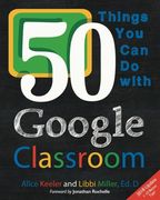 50 Things You Can Do With Google Classroom (en Inglés)