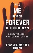 Kill Me Now OR Forever Hold Youur Peace!!! (en Inglés)