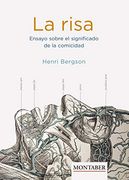 La Risa: Ensayo Sobre el Significado de la Comicidad
