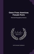 Gems From American Female Poets: With Brief Biographical Notices (en Inglés)