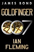 Goldfinger: A James Bond Novel (James Bond, 7) 