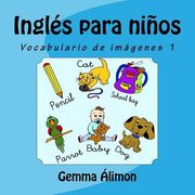 Inglés para niños: Vocabulario de imágenes 1 (en Inglés)