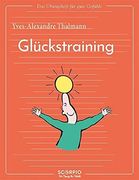 Das Übungsheft für Gute Gefühle? Glückstraining (en Alemán)