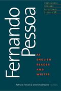 Fernando Pessoa as English Reader and Writer: Volume 28