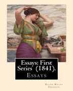 Essays: First Series  (1841).  By: Ralph Waldo Emerson: Essays