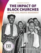 The Impact of Black Churches on the Civil Rights Movement (Freedom's Promise) (en Inglés)