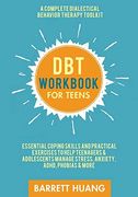 Dbt Workbook for Teens: A Complete Dialectical Behavior Therapy Toolkit | Essential Coping Skills and Practical Exercises to Help Teenagers &. Adhd, Phobias & More (Mental Health Therapy) (en Inglés)