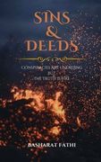 Sins & Deeds: Conspiracies Are Unending But The Truth Is Fire (en Inglés)