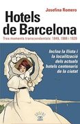 Hotels de Barcelona. Tres Moments Transcendentals: 1849, 1888 i 1 929