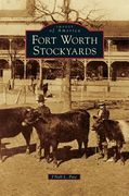 Fort Worth Stockyards (en Inglés)