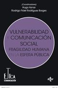 Vulnerabilidad y Comunicación Social: Fragilidad Humana en la Esfera Pública