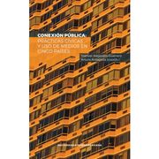 Conexión Pública: Prácticas Cívicas y uso de Medios en Cinco Países
