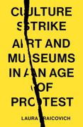 Culture Strike: Art and Museums in an age of Protest (en Inglés)