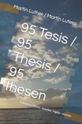 95 Tesis / 95 Thesis / 95 thesen: Edición trilingüe: español - inglés - alemán (en Trilingüe)