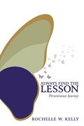 Always Find the Lesson: Perseverance Journey (en Inglés)