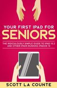 Your First Ipad for Seniors: The Ridiculously Simple Guide to Ipad 10. 2 and Other Ipads Running Ipados 13 (en Inglés)