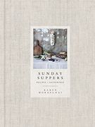 Sunday Suppers: Recipes + Gatherings (en Inglés)