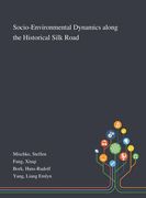Socio-Environmental Dynamics Along the Historical Silk Road (en Inglés)