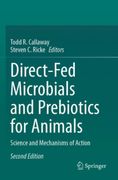 Direct-Fed Microbials and Prebiotics for Animals. Science and Mechanisms of Action